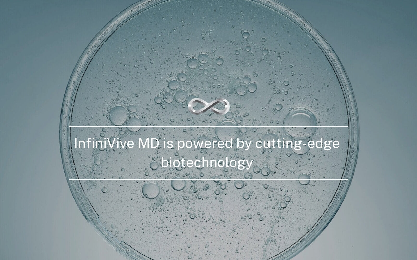 Infinivive is powered by cutting-edge biotechnology